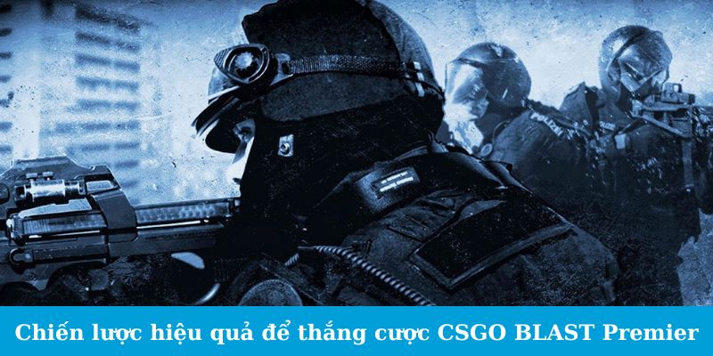Cá Cược CSGO BLAST Premier - Cẩm Nang Cho Tân Binh 3 Jun88king Com - Trang Chủ Jun88.com #1 Việt Nam Chiến lược hiệu quả để thắng cược CSGO BLAST Premier