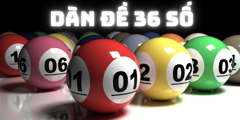 Dàn Đề 36 Số - Phương Pháp Nuôi Lô Đợi Ngày Thắng Lớn 1 Jun88king Com - Trang Chủ Jun88.com #1 Việt Nam Đôi nét về dàn đề 36 số