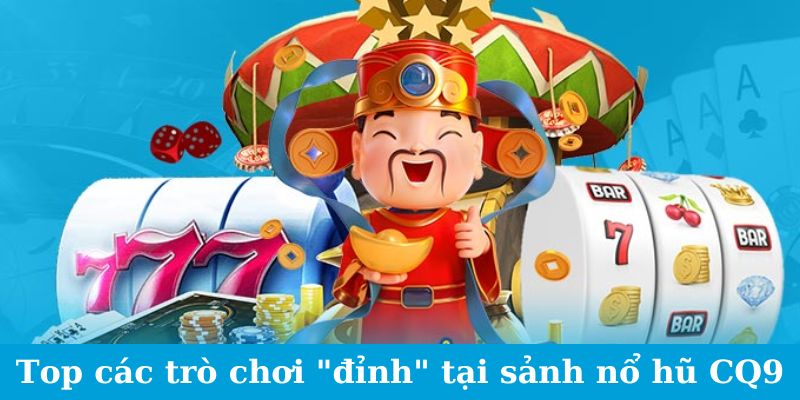 Sảnh Game CQ9 - Khám Phá Vũ Trụ Game Siêu Hấp Dẫn 2024 3 Jun88king Com - Trang Chủ Jun88.com #1 Việt Nam Top các trò chơi "đỉnh" tại sảnh nổ hũ CQ9
