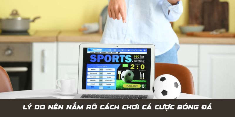 Cách Chơi Cá Cược Bóng Đá Giúp Bạn Thắng Lớn Tại Jun88 1 Jun88king Com - Trang Chủ Jun88.com #1 Việt Nam Lý do bet thủ nên nắm rõ về cách chơi cá cược bóng đá