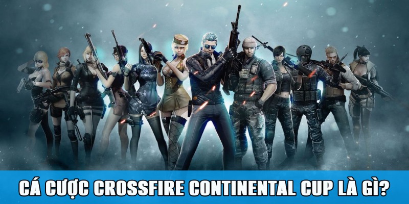 Cá cược Crossfire Continental Cup Siêu Hấp Dẫn Tại Jun88 1 Jun88king Com - Trang Chủ Jun88.com #1 Việt Nam Cá cược Crossfire Continental Cup tạo nên trải nghiệm thú vị