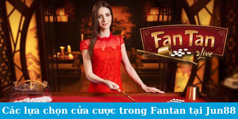 Fantan - Trò Chơi Phương Đông, Hé Lộ Quy Tắc Vàng 2024 2 Jun88king Com - Trang Chủ Jun88.com #1 Việt Nam Các lựa chọn cửa cược trong Fantan tại Jun88